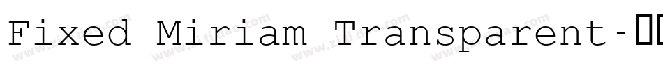 Fixed Miriam Transparent字体转换